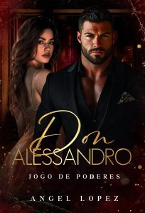 DON ALESSANDRO - JOGO DE PODERES (Família Romano Livro 1)