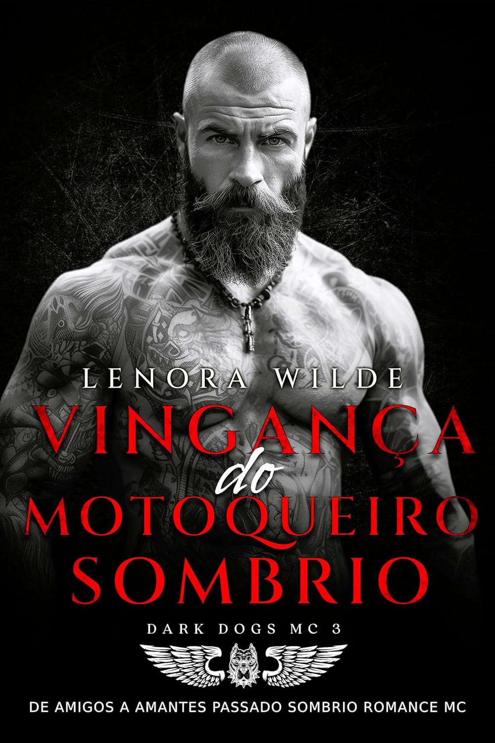 Vingança do Motoqueiro Sombrio: De amigos a amantes Passado sombrio Romance de MC (Dark Dogs Livro 3)