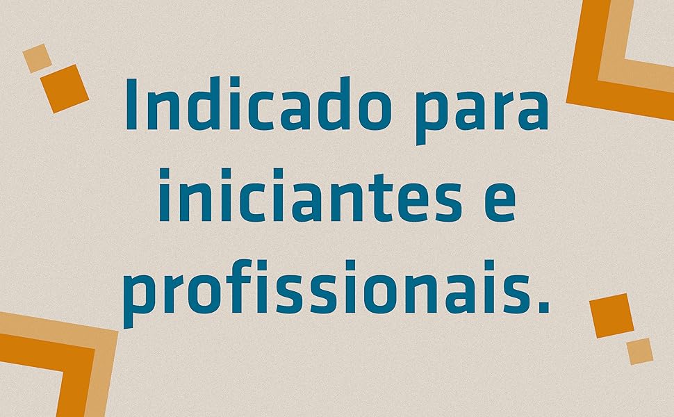 Indicado para iniciantes e profissionais.