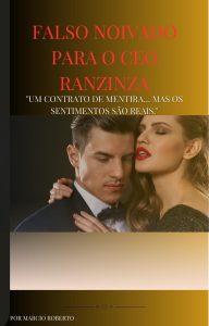 Falso Noivo para o CEO Ranzinza: "Um contrato de mentira… Mas os sentimentos são reais."