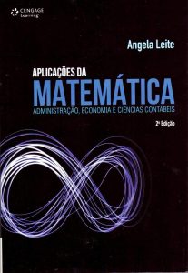 Aplicações da matemática: Administração, economia e ciências contábeis