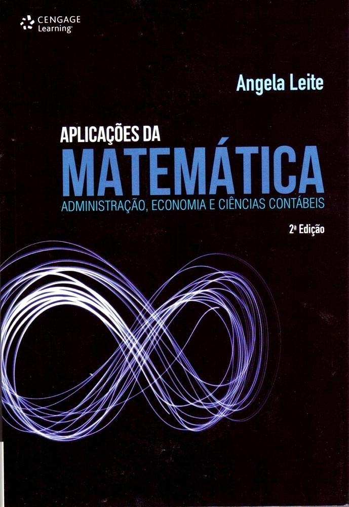 Aplicações da matemática: Administração, economia e ciências contábeis