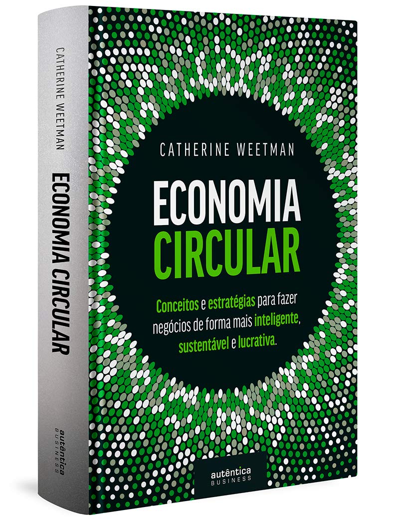 Economia Circular: conceitos e estratégias para fazer negócios de forma mais inteligente, sustentável e lucrativa (Capa Dura)