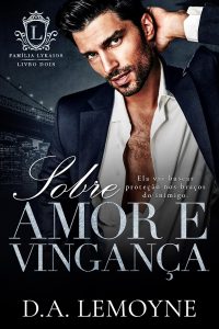 Sobre Amor e Vingança: Família Lykaios - Livro 2