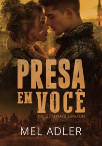 Presa em Você (The Getaways Livro 1)