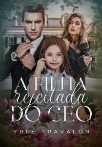 A Filha Rejeitada do CEO