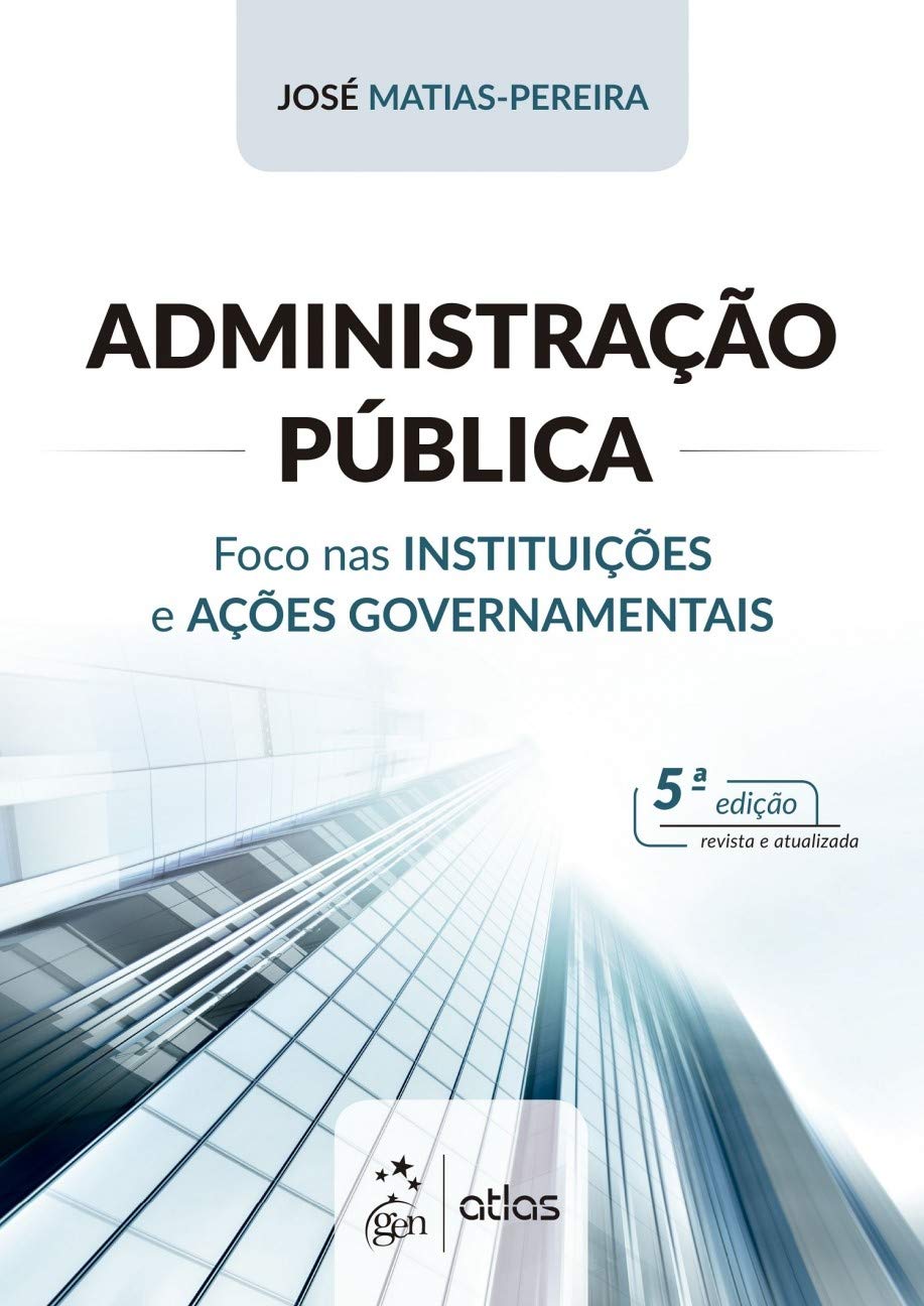 Administração Pública - Foco nas Instituições e Ações Governamentais
