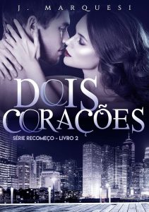 Dois Corações: volume único (Recomeço Livro 2)