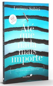 Até que nada mais importe: Como viver longe de um mundo de performances religiosas e mais próximo do que Deus espera de você.