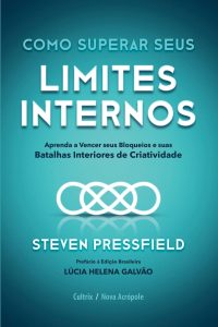 Como Superar Seus Limites Internos: Aprenda a Vencer Seus Bloqueios e Suas Batalhas Interiores de Criatividade
