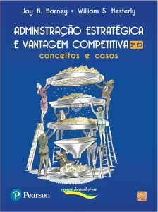 Administração Estratégica e Vantagem Competitiva: Conceitos e Casos