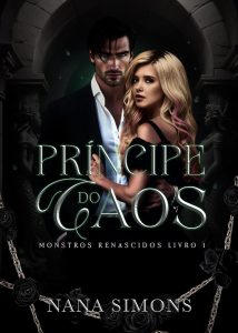 Príncipe do caos (Monstros renascidos Livro 1)