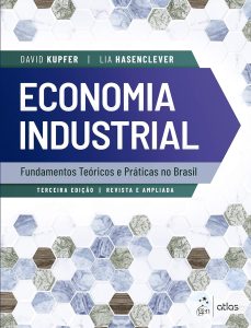 Economia Industrial - Fundamentos Teóricos e Práticas no Brasil