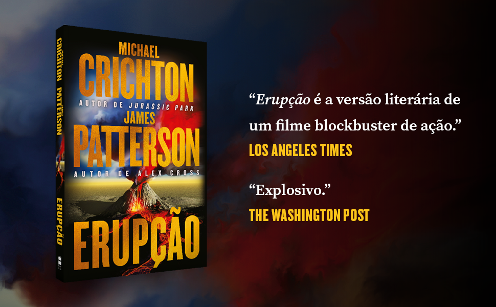“Erupção é a versão literária de um filme blockbuster de ação.” — LOS ANGELES TIMES 