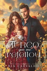 O Turco que me Rejeitou (Irmãos Bilionários Livro 1)