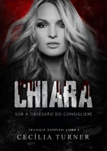 CHIARA: Sob a obsessão do consigliere (Trilogia Zampieri Livro 3)