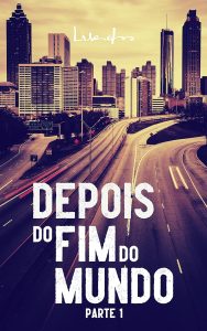 Depois do Fim do Mundo: E se você fosse o último habitante da Terra?