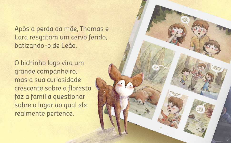 Após a perda da mãe, Thomas e Lara resgaram um cervo ferido, o batizando de Leão.