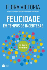 Felicidade em tempos de incertezas