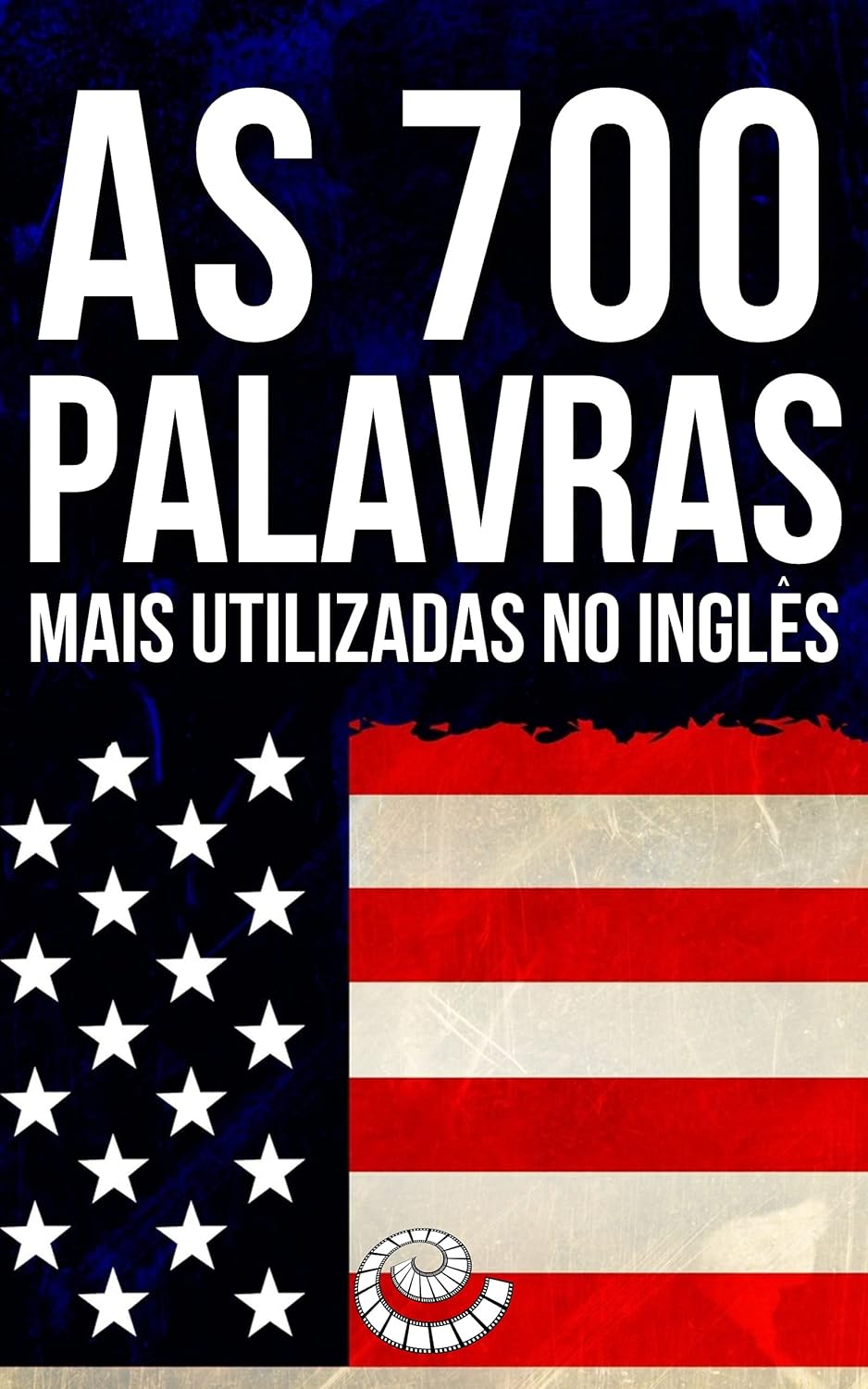 As 700 Palavras Mais Utilizadas No Inglês: Flashcards Digitais para o Curso de Inglês