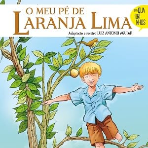pé de laranja lima; clássico infantil; infantojuvenil; pobreza; josé mauro; HQs