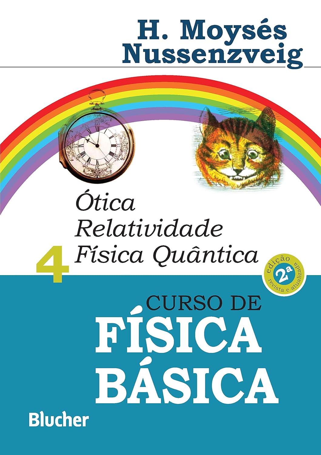 Curso de Física Básica: ótica, Relatividade, Física Quântica (Volume 4)