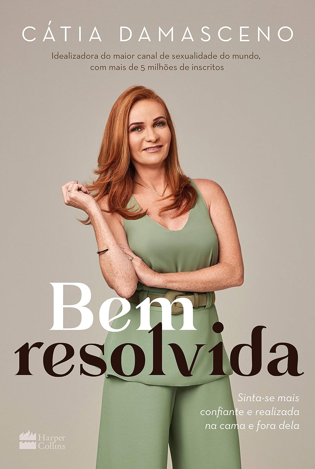 Bem resolvida: Sinta-se mais confiante e realizada na cama e fora dela