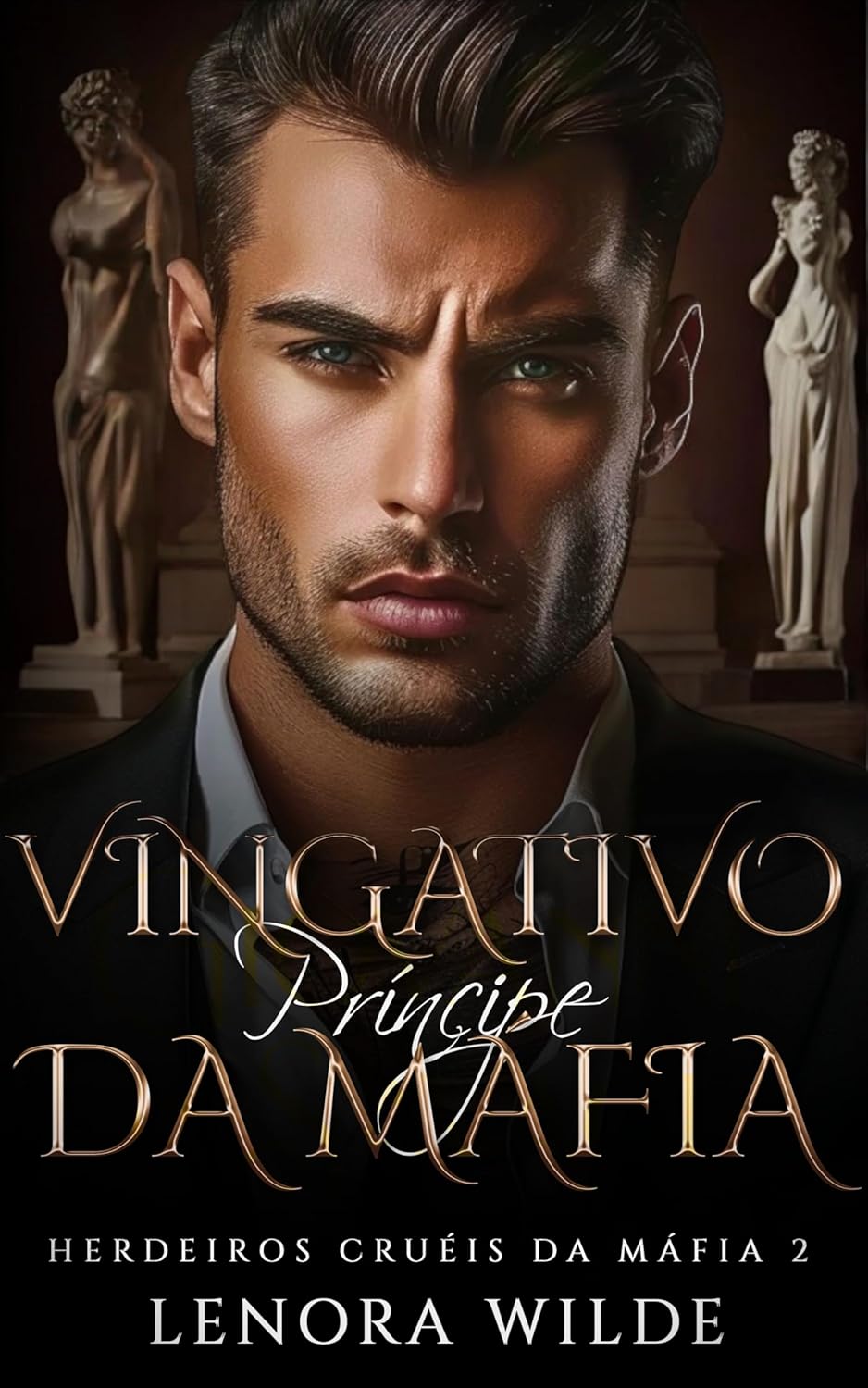 Vingativo Príncipe da Máfia: De Inimigos a Amantes Vingança Romance da Máfia (Herdeiros cruéis da máfia Livro 2)