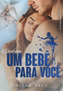 Cicatrizes: Um bebê para você (Reaprendendo a Amar Livro 4)