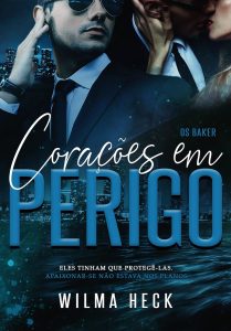 Os Baker-CORAÇÕES EM PERIGO: Spin off da Série Reaprendendo a Amar