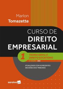 Curso de Direito Empresarial - Teoria Geral e Direito Societário-vol.1 - 16ª Edição 2025
