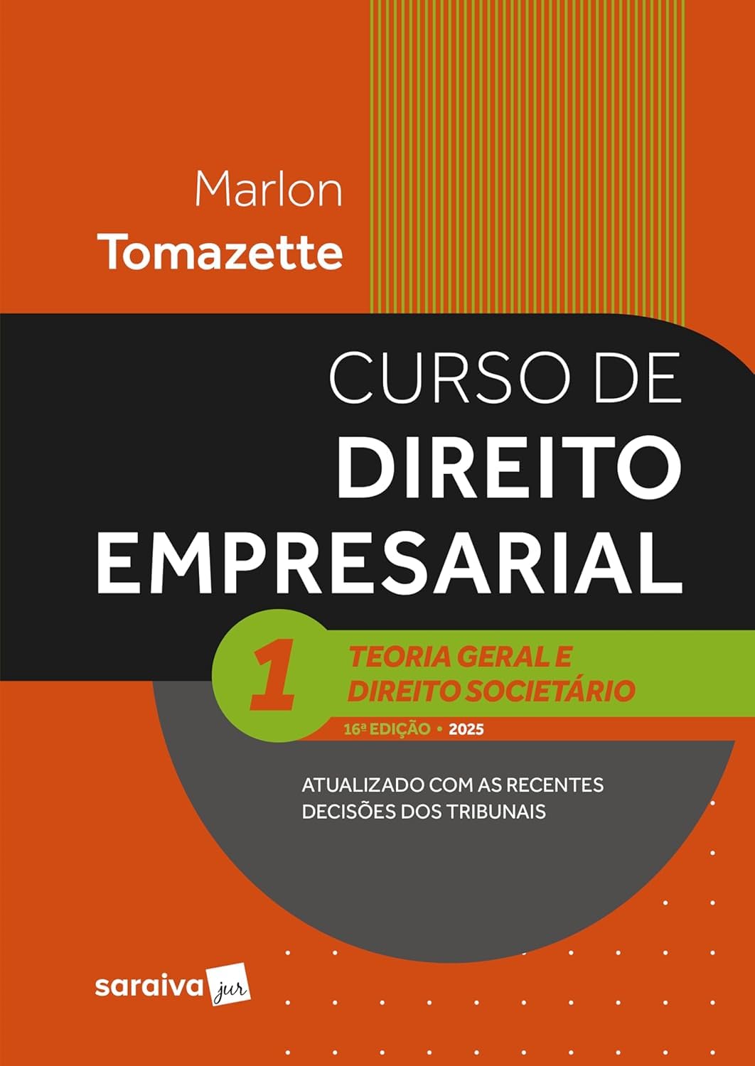 Curso de Direito Empresarial - Teoria Geral e Direito Societário-vol.1 - 16ª Edição 2025