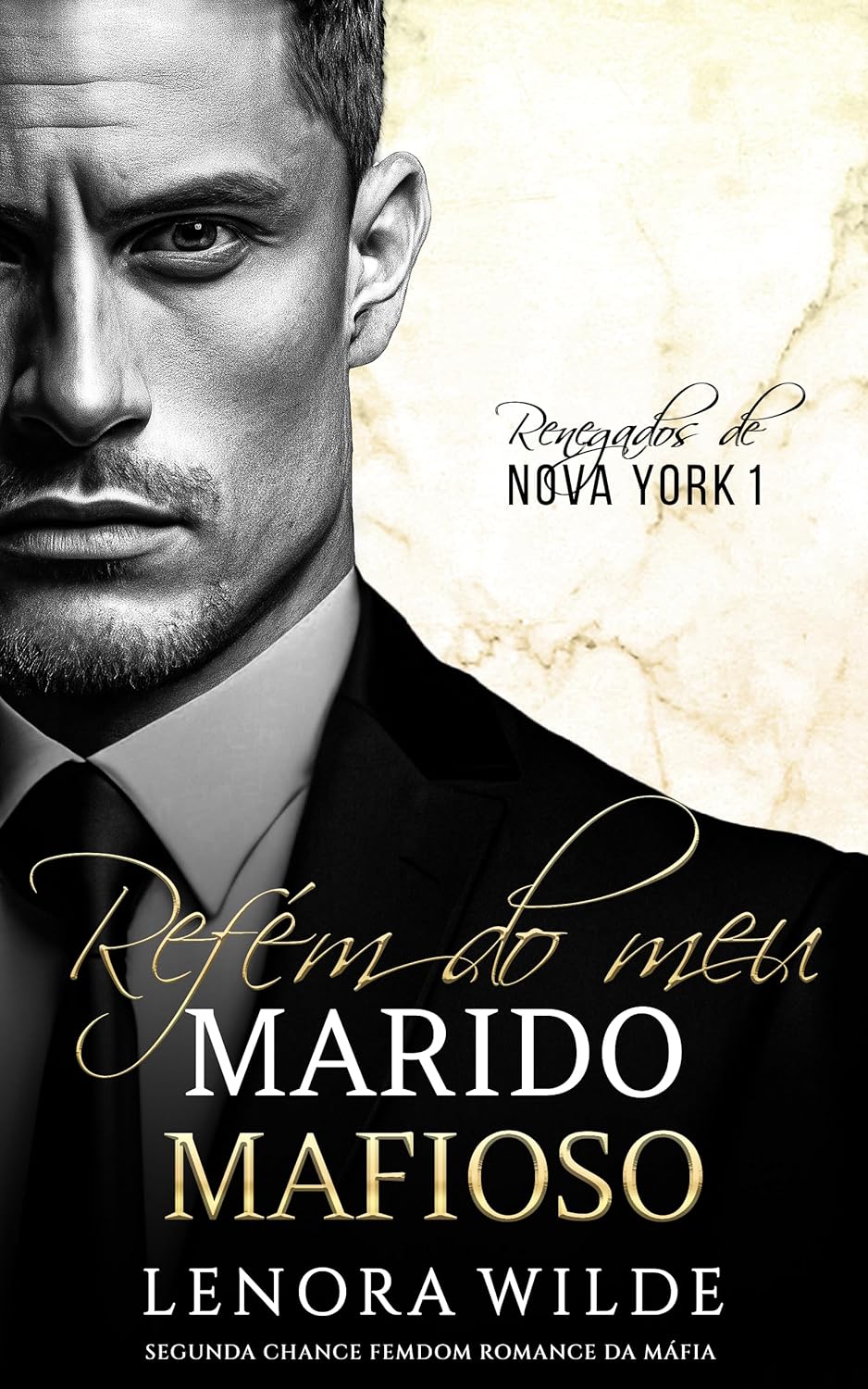 Refém do meu Marido Mafioso: Segunda Chance Femdom Romance da Máfia (Renegados de Nova York Livro 1)