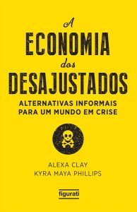 A ECONOMIA DOS DESAJUSTADOS