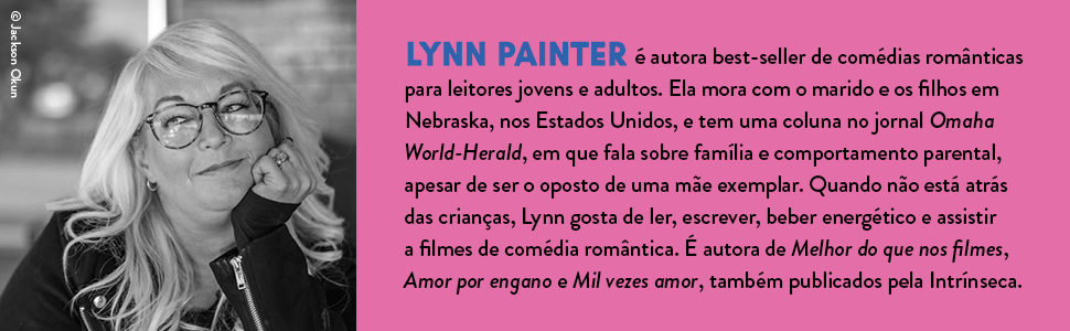 Apostando no amor; Lynn Painter; Autora de Melhor do que nos filmes; Editora Intrínseca