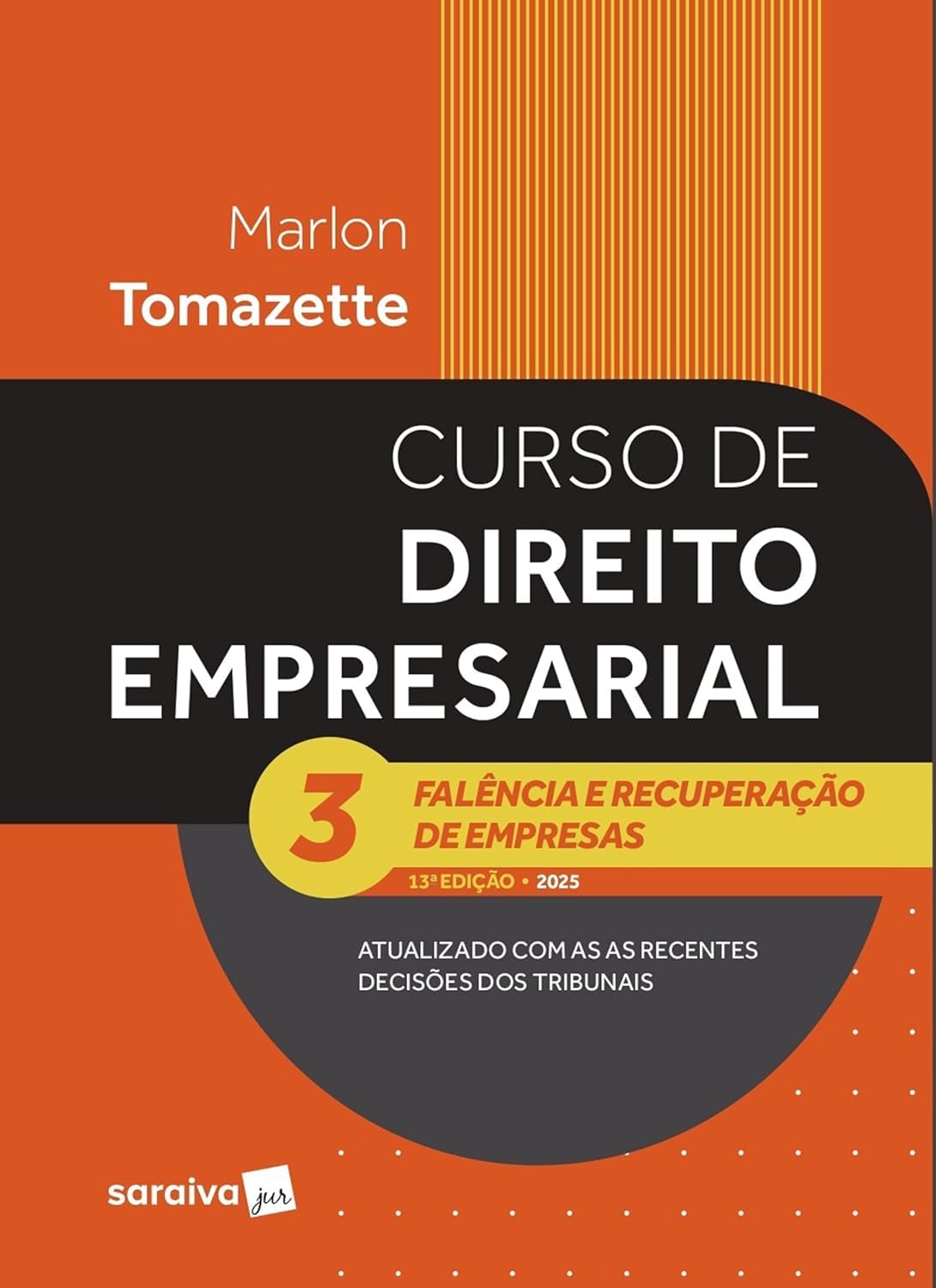 Curso de Direito Empresarial-falência e Recuperação de Empresas - Vol.3 - 13ª Edição 2025