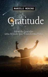Gratitude - Além da Gratidão: Uma Atitude que Transforma Vidas