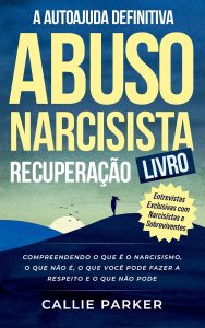 O livro definitivo de autoajuda para recuperação de abuso narcisista: o que é o narcisismo, o que não é, o que você pode fazer a respeito e o que não pode: ... mulheres e homens (Inner Peace Revolution)
