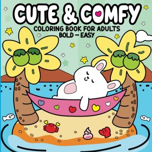 Cute & Comfy Coloring Book for Adults - Bold Easy - Livro de Colorir Adulto