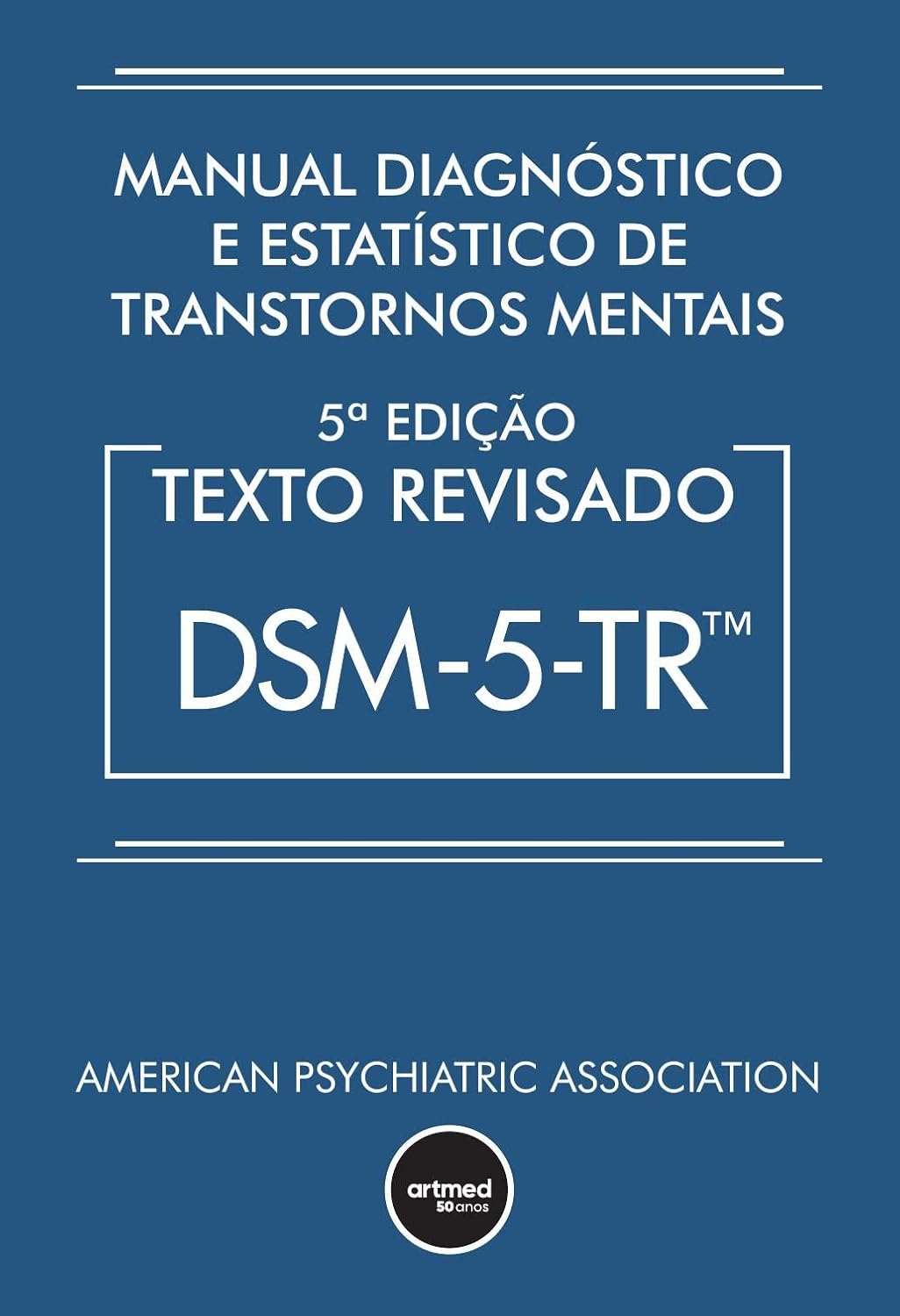 Manual Diagnóstico e Estatístico de Transtornos Mentais - DSM-5-TR: Texto Revisado