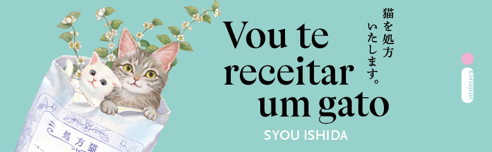 Vou te receitar um gato, Syou Ishida, Ficção de cura, Editora Intrínseca