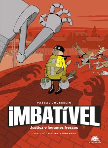 Imbatível: Justiça e legumes frescos