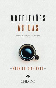 Reflexões ácidas – Um livro de autoajuda meio indigesto