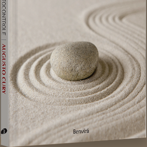 Ansiedade 2, Autocontrole, Augusto Cury, Benvirá, síndrome do pensamento acelerado, vida equilibrada