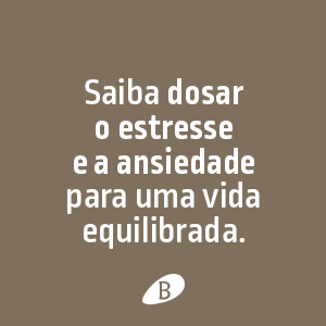 Ansiedade 2, Autocontrole, Augusto Cury, Benvirá, síndrome do pensamento acelerado, vida equilibrada