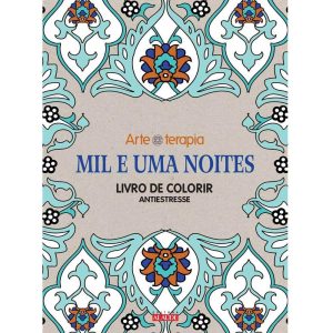 Mil e uma Noites: Livro de Colorir Antiestresse