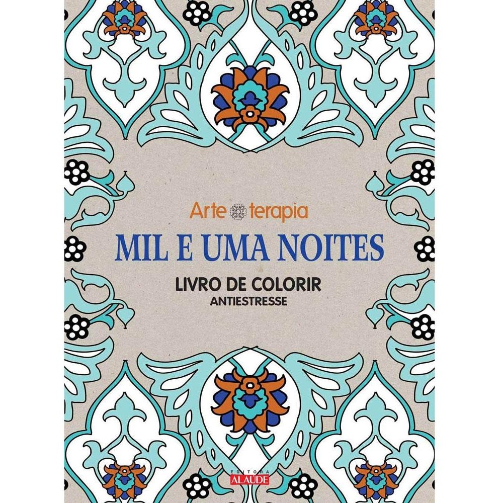 Mil e uma Noites: Livro de Colorir Antiestresse