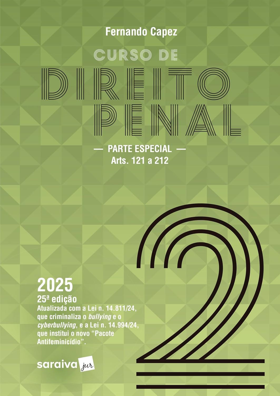 Curso de Direito Penal-parte Especial: Arts. 121 a 212-vol 2 - 25ª Edição 2025