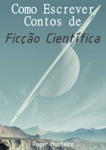 Como Escrever Contos de Ficção Científica