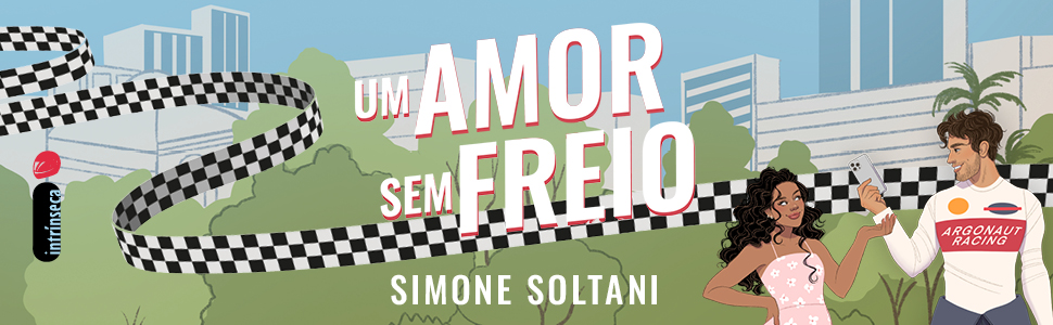 Um amor sem freio; Simone Soltani; Editora Intrínseca; Formula 1; Sports romance
